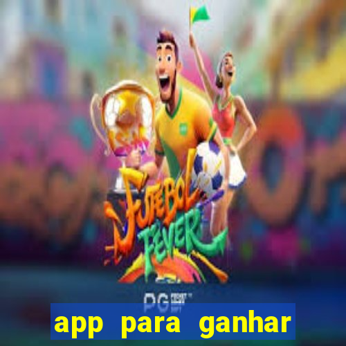 app para ganhar dinheiro jogando